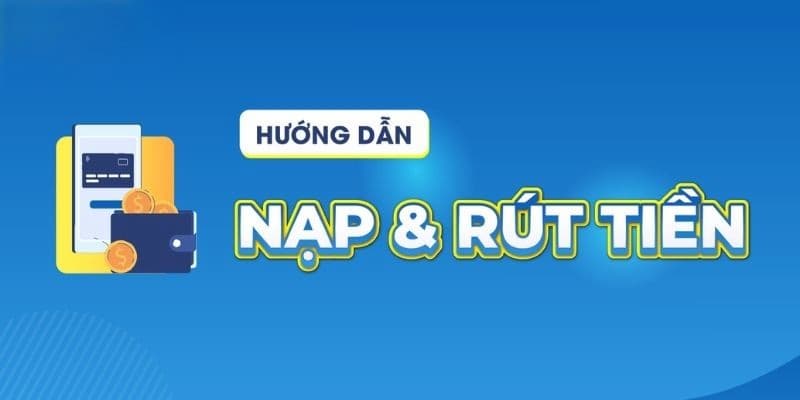 Hướng dẫn N88 trong nạp và rút tiền